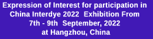 Expression of Interest for participation in China Interdye 2022 Exhibition From 7th - 9th  September, 2022 at Hangzhou, China
